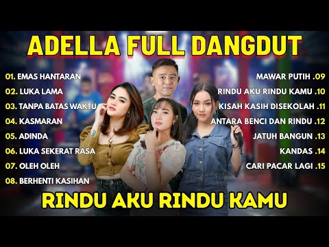 ADELLA FULL ALBUM FT ANEKA SAFARI RECORDS - RINDU AKU RINDU KAMU - EMAS HANTARAN