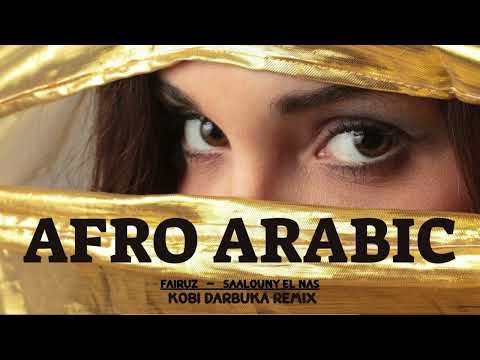 AFRO ARABIC | Fairuz- Saalouny El Nas (Kobi Darbuka Afro House Remix)
