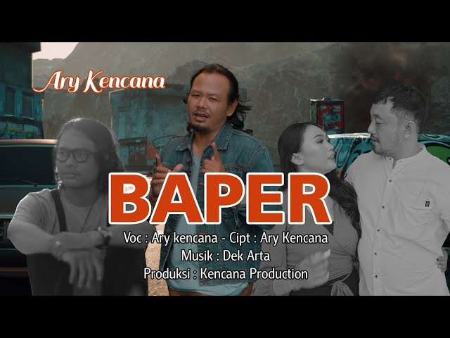 Baper - Ary Kencana (Official Music Video)
