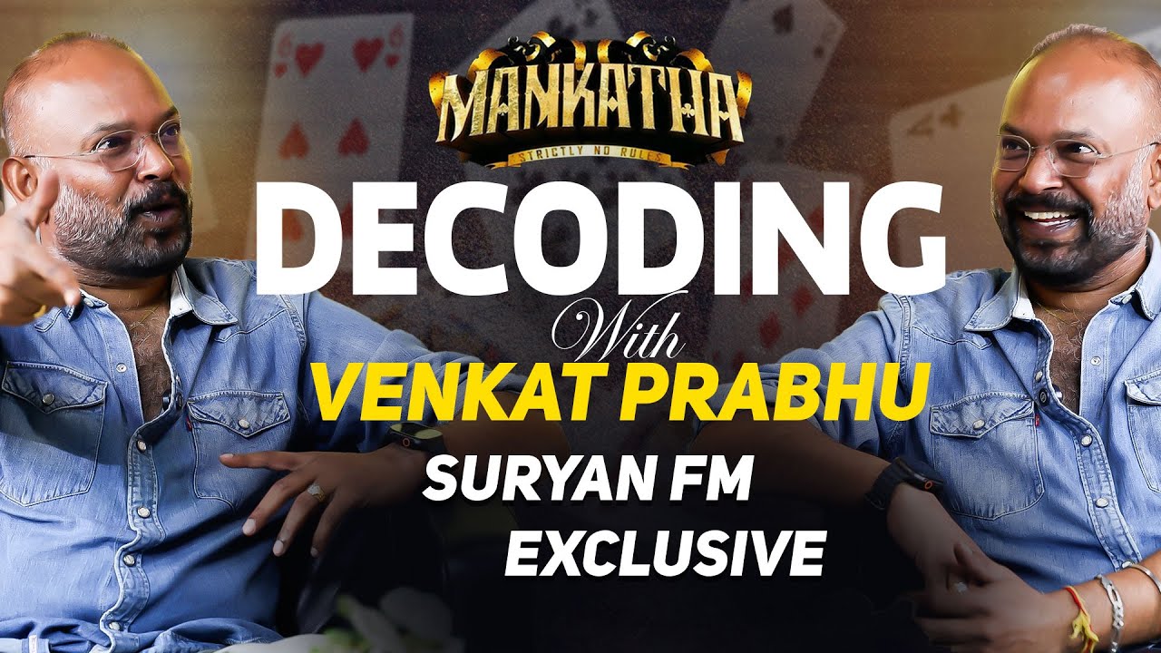 Venkat Prabhu on Mankatha & Iconic Moments 🎬