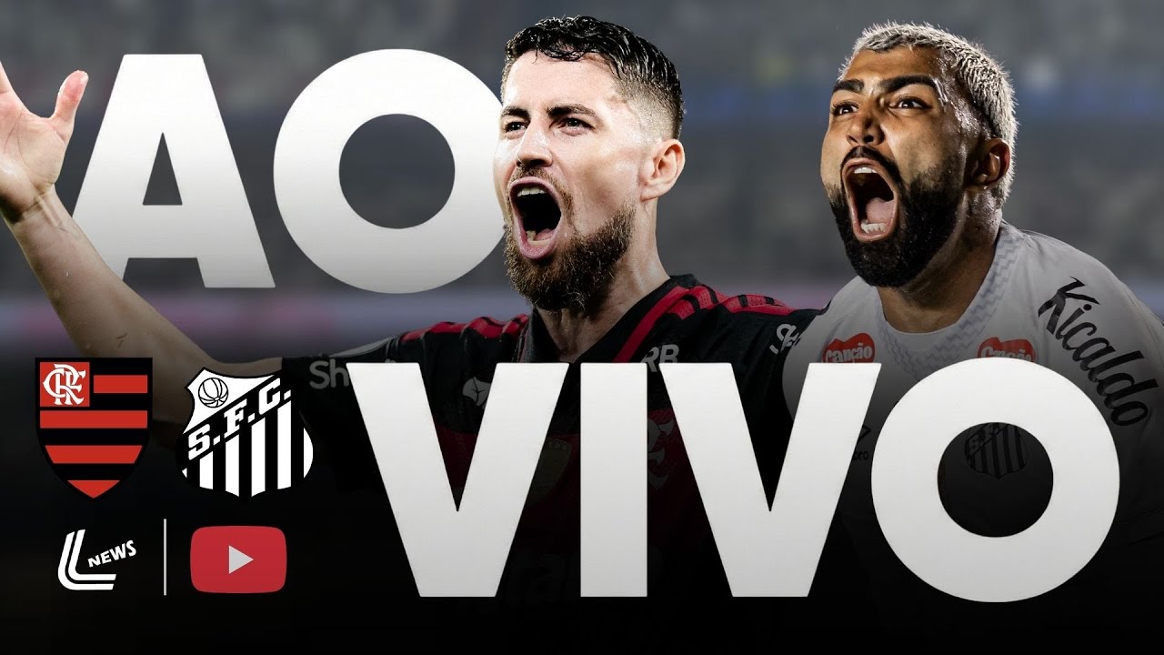 FLAMENGO X SANTOS AO VIVO DIRETO DO MARACANÃ - JOGO DO FLAMENGO AO VIVO - JOGO DO SANTOS AO VIVO