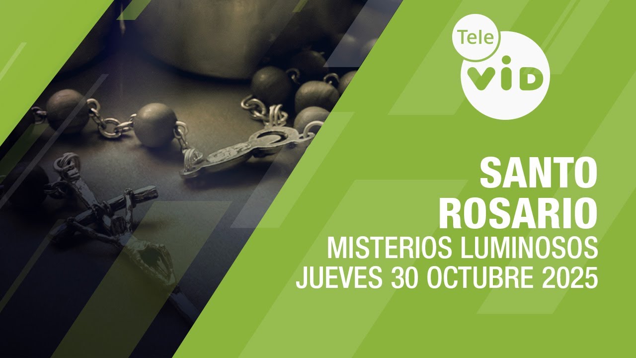 Santo Rosario del Jueves 30 de Octubre 2025 📿 - Misterios Luminosos en Vivo