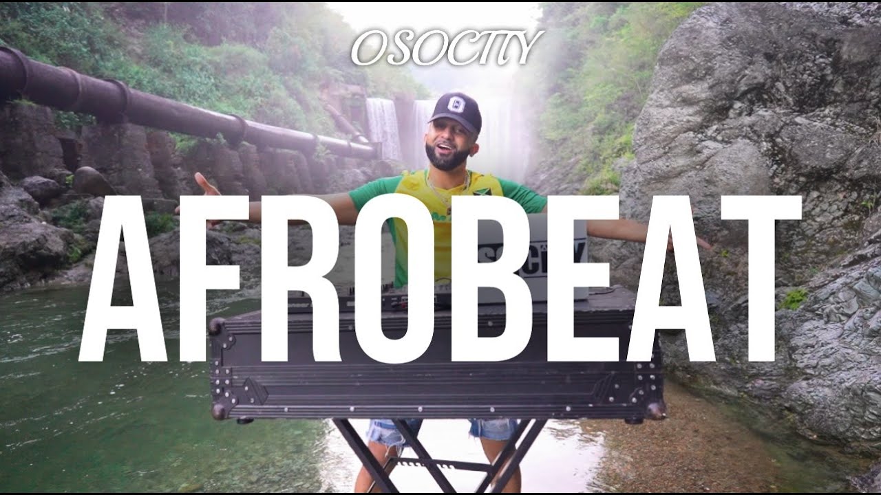 Afrobeat Mix 2022 by OSOCITY 🎶