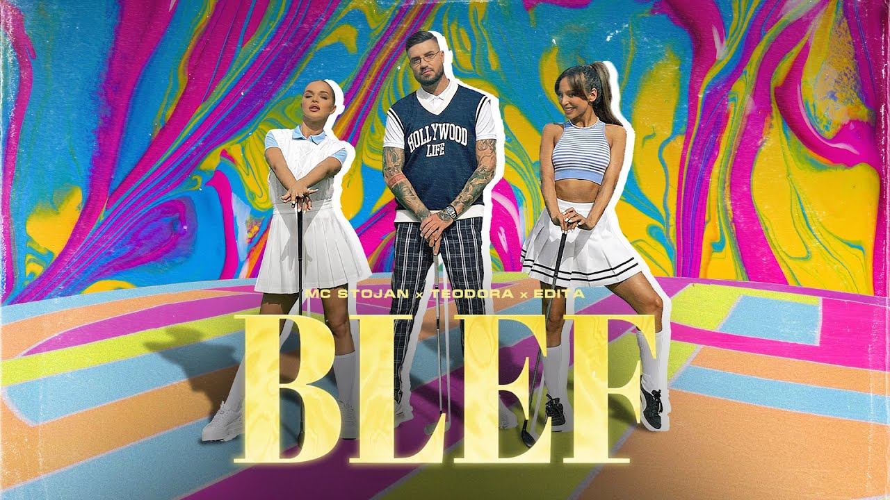 MC Stojan, Teodora & Edita - BLEF (Official Video 2022)