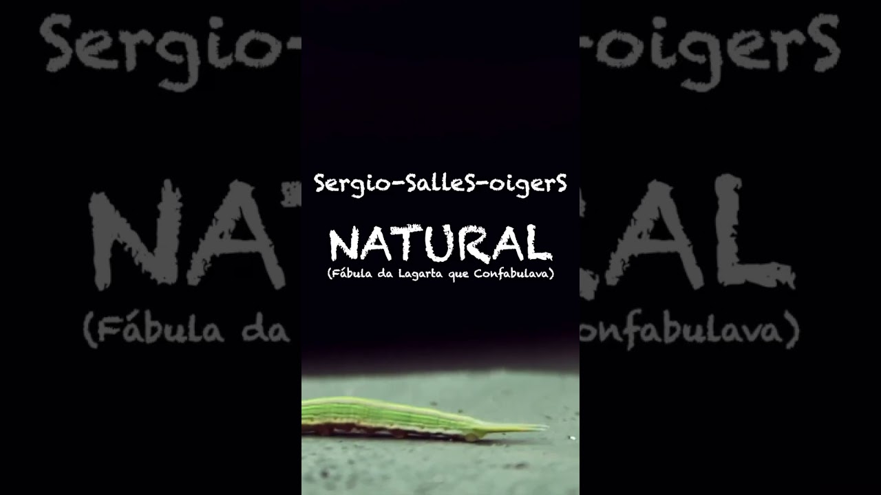 Natural: A Fábula da Lagarta que Confabulava 🐛