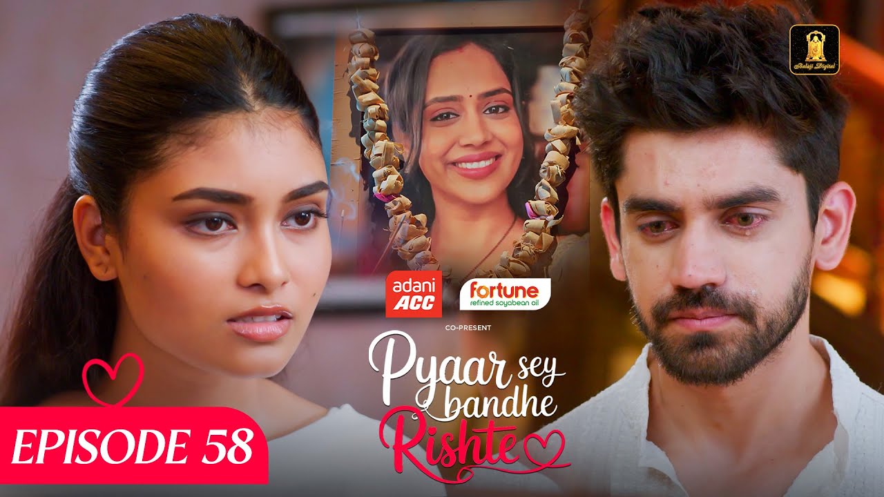 Pyaar Sey Bandhe Rishte - Episode 58 | Avinash Mishra | Dipali Sharma | Shhraddha New Hindi Serial