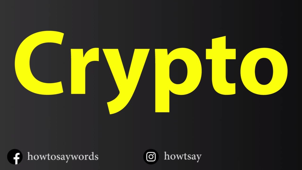 How To Pronounce Crypto