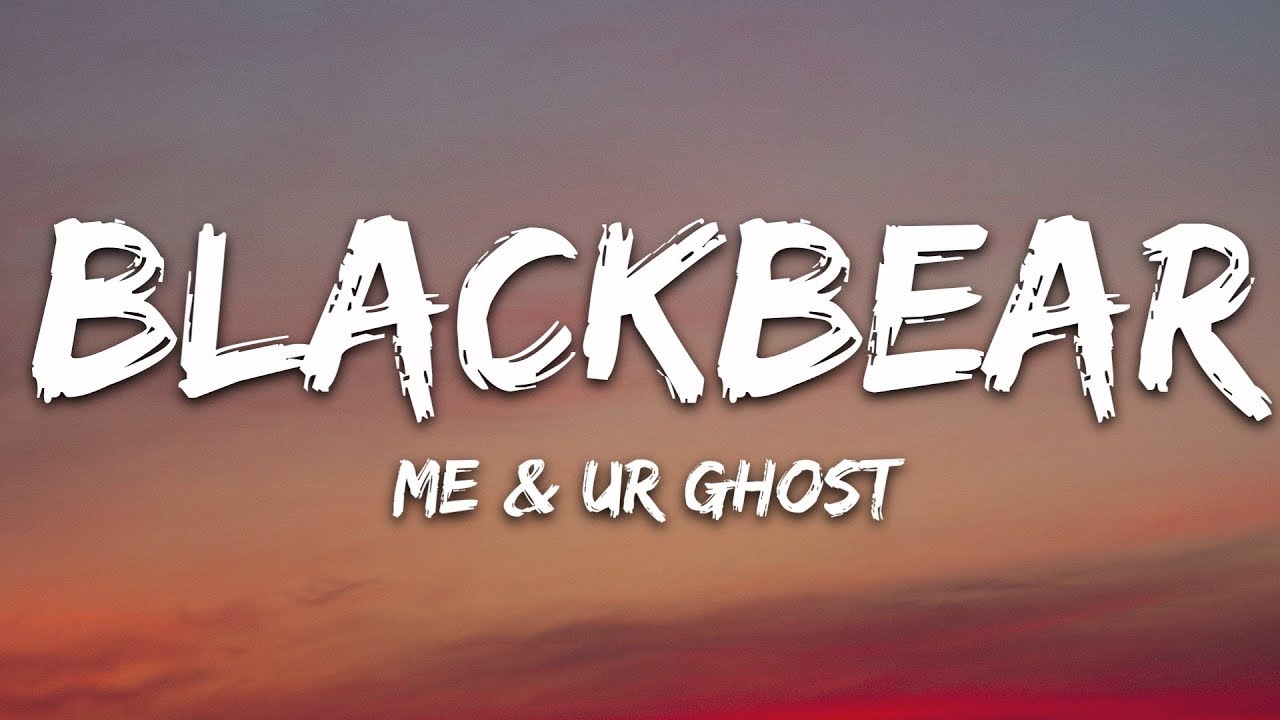 blackbear - Me & Ur Ghost Lyrics 🎶