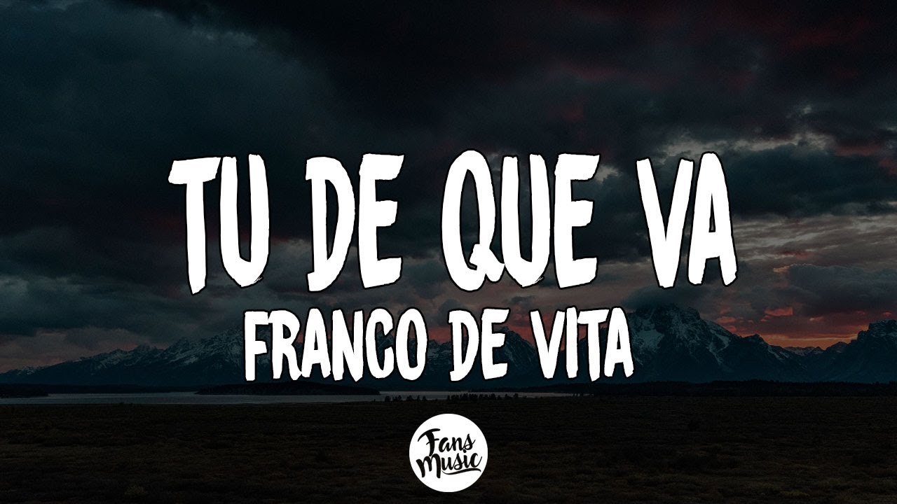 Franco de Vita - Tú De Que Vas (Letra/Lyrics)