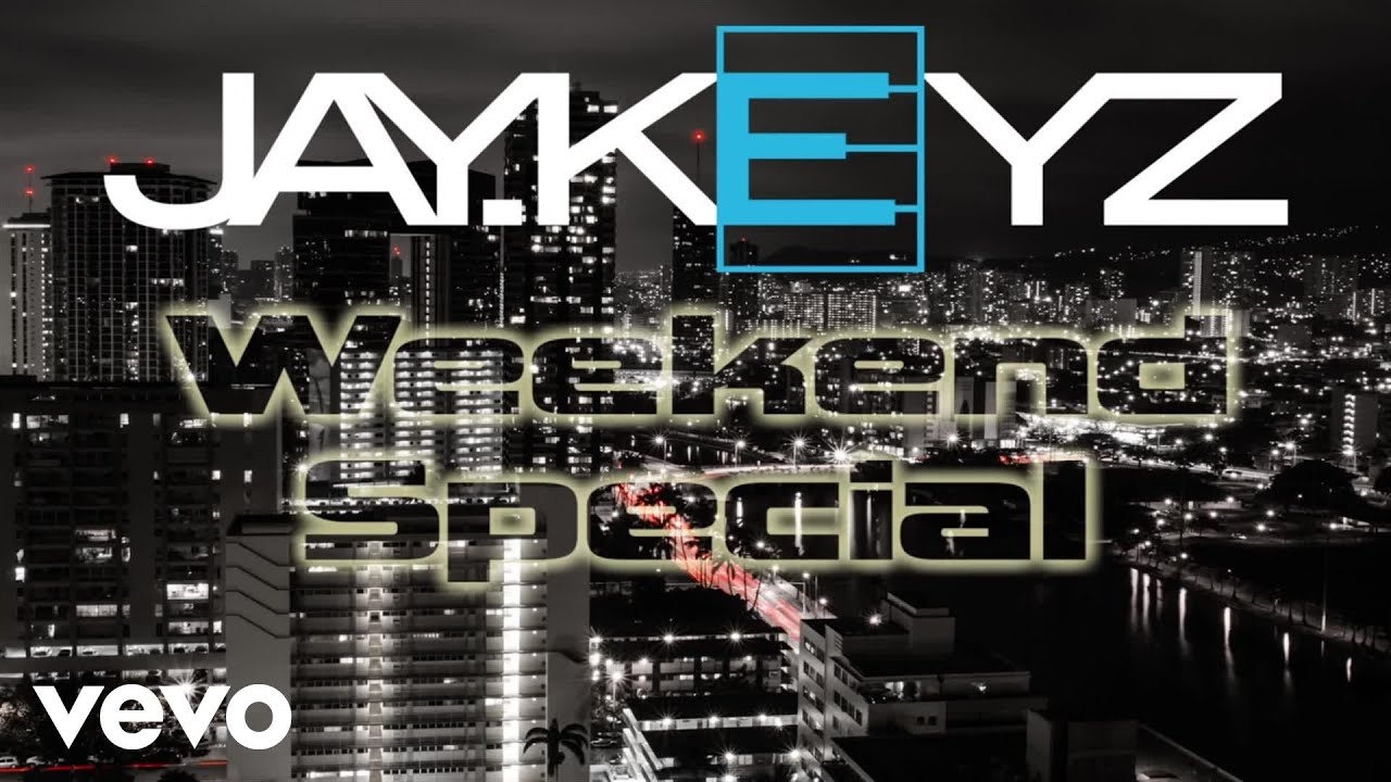 Jay.Keyz - Weekend Special (Lyric Video)