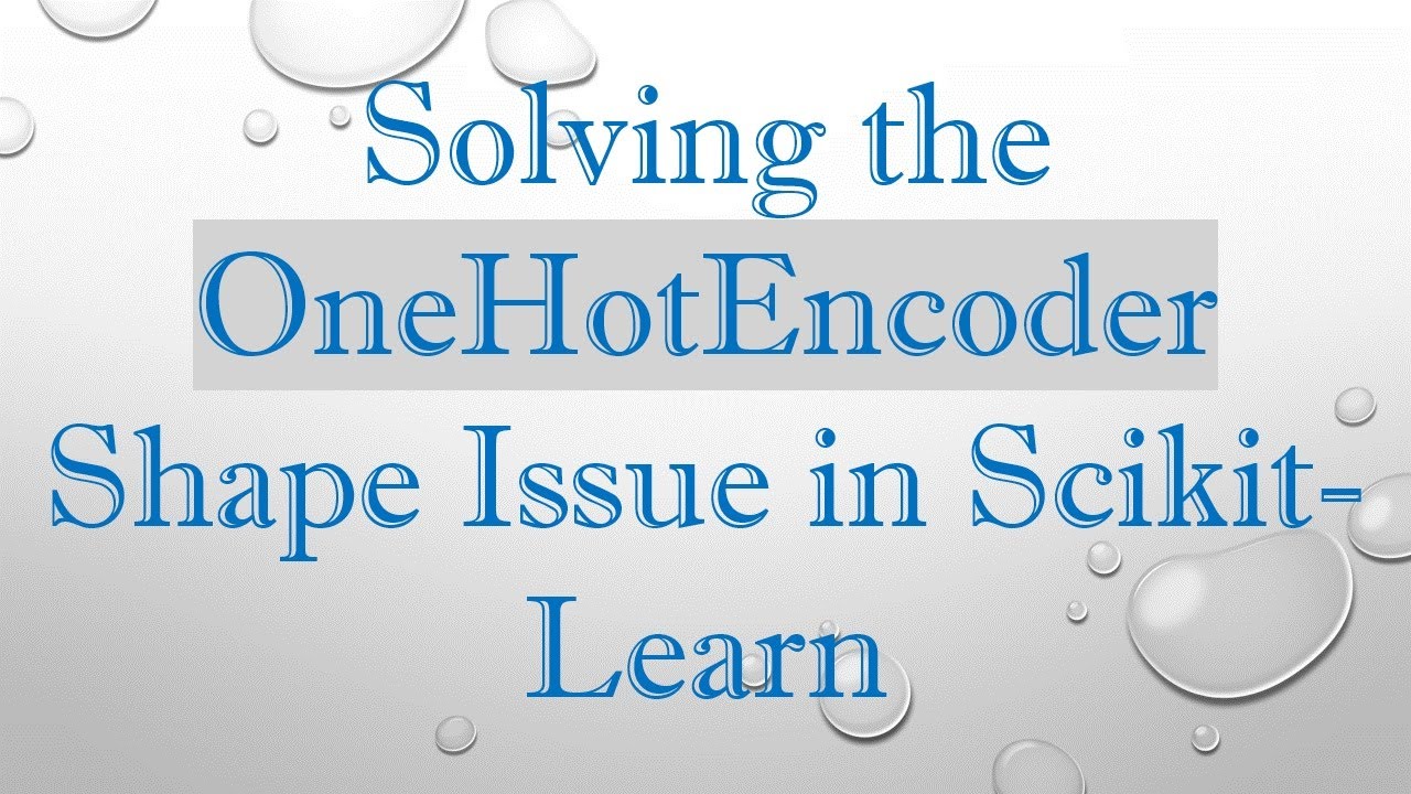 Fixing Shape Issues with OneHotEncoder in Scikit-Learn 🚀