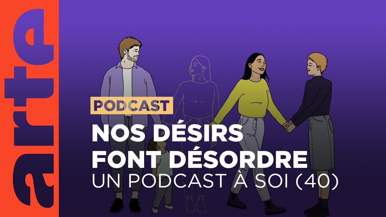 D’où viennent nos désirs ? | Un podcast ARTE