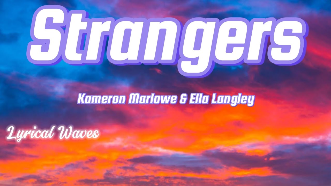 Kameron Marlowe & Ella Langley - Strangers (Acoustic Lyrics)