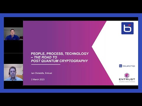 [Webinar] Entrust: People, Process, Technology – The road to Post Quantum Cryptography