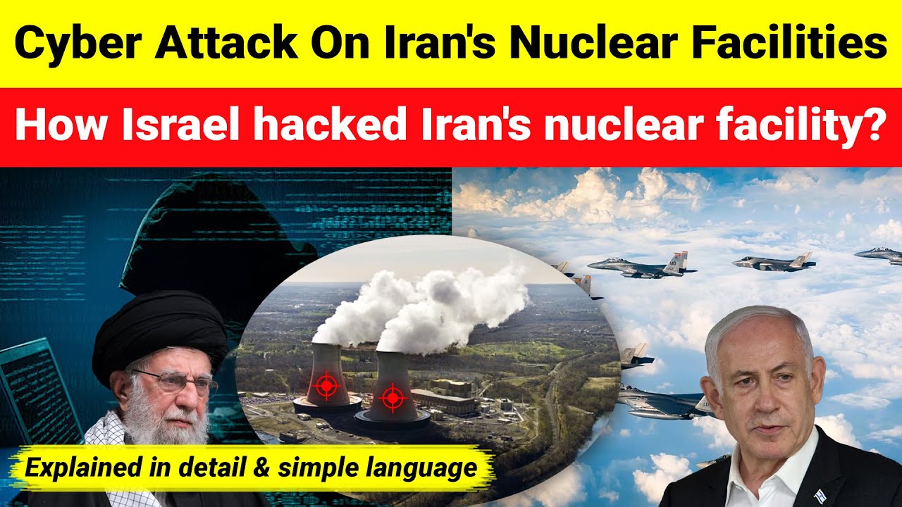 Israel Cyberattack on Iran's Nuclear Facilities: Details and Implications