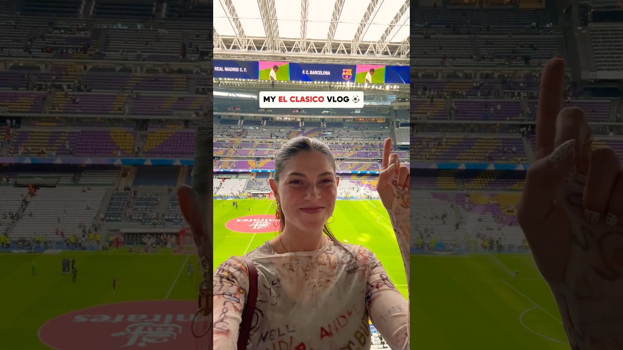 Attending the Real Madrid vs FC Barcelona Match