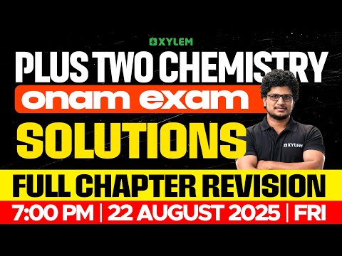 Plus Two Onam Exam Chemistry | Solutions - Full Chapter Revision | Xylem Plus Two