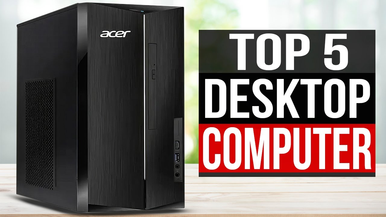 TOP 5: Top 5 Desktop Computers of 2025: Find the Perfect Fit for Your Needs 💻
