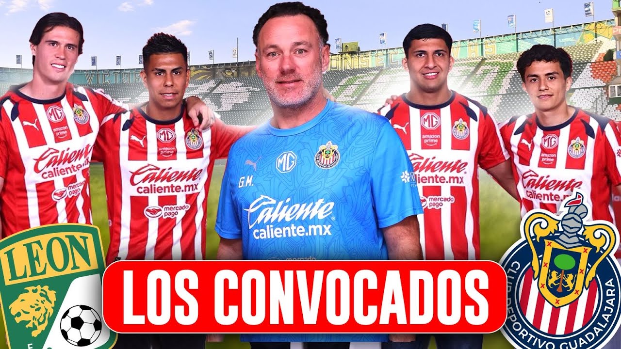 Chivas: Lista Oficial de Convocados por Gabriel Milito ⚽