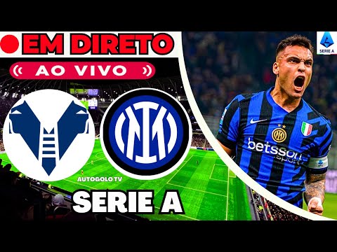 🔴HELLAS VERONA X INTER ( EM DIRETO ) SERIE A CAMPEONATO ITALIANO LIGA ITÁLIA | JOGO AO VIVO