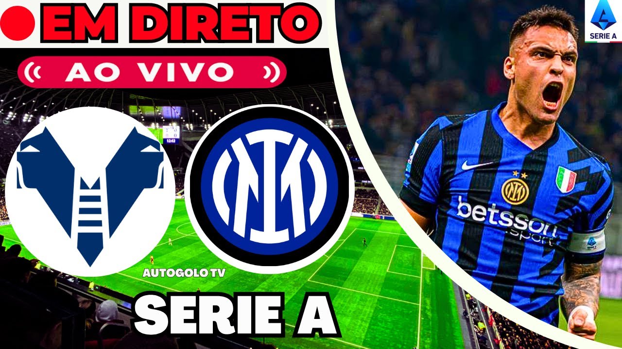 Ao Vivo: Hellas Verona vs Inter de Milão – Serie A Italiana ⚽