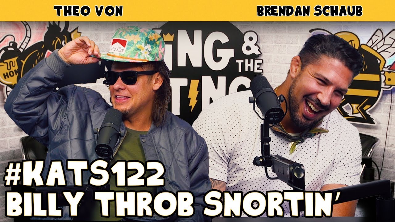 Billy Throb Snortin' | King and the Sting Ep. 122 with Theo Von & Brendan Schaub 🎙️