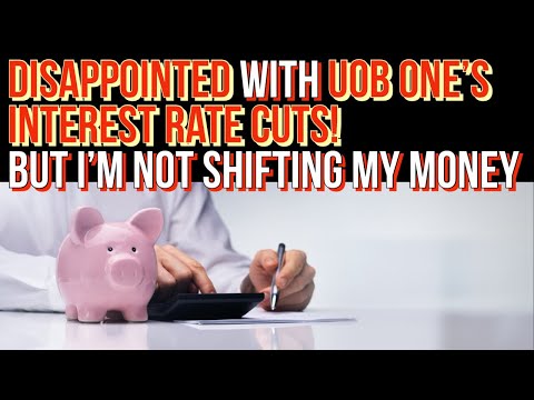 Disappointed with Lower UOB ONE Interest Rates! So Why Am I Keeping my Money There?