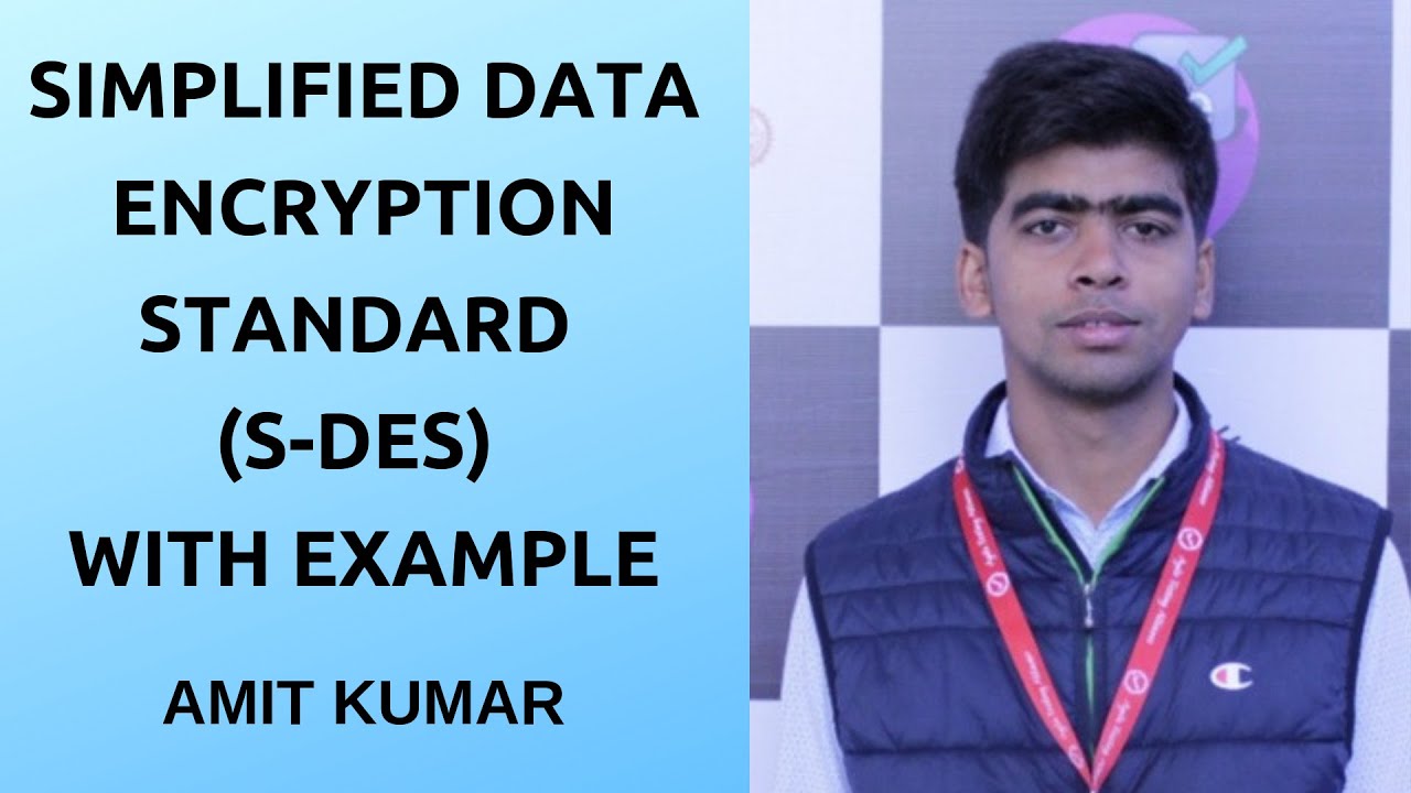 Simplified Data Encryption Standard (S-DES) by Amit Kumar