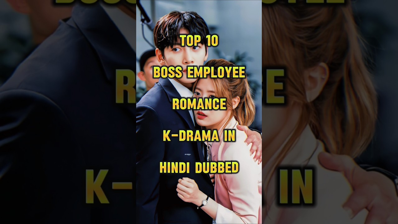 Top 10 Best Boss Employee Romance K-Dramas Hindi Dubbed!