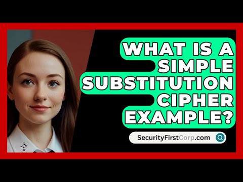What Is A Simple Substitution Cipher Example? - SecurityFirstCorp.com