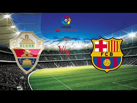 Nhận định Elche vs Barcelona, 24/01 La Liga