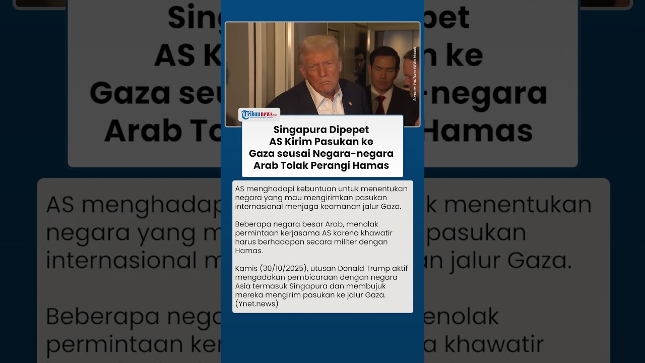 Negara-negara Arab Tolak Kirim Pasukan ke Gaza, AS Dekati Singapura