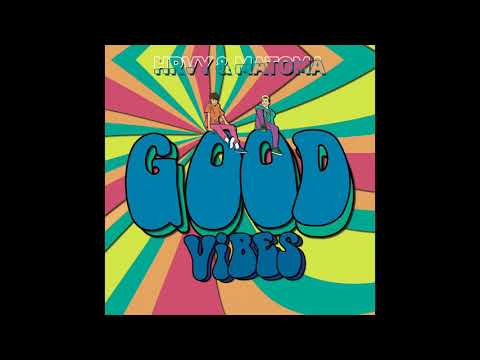 HRVY & Matoma - Good Vibes [Official Audio]