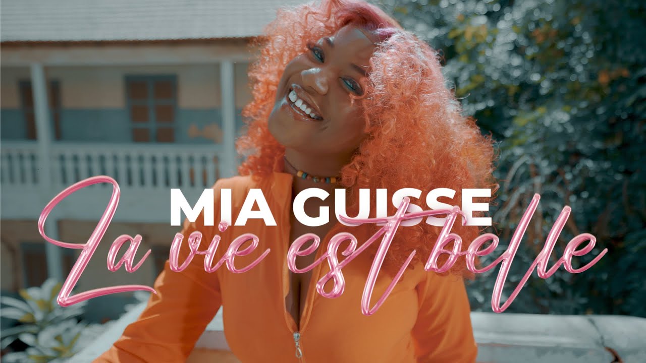 Mia Guisse - La Vie est Belle (Official Video) 🎶
