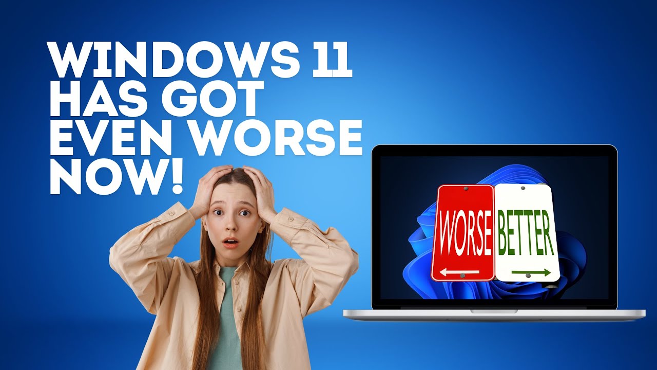 Windows 11 Has Got Even Worse Now!
