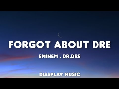 Eminem & Dr. Dre - Forgot About Dre Lyrics π΅