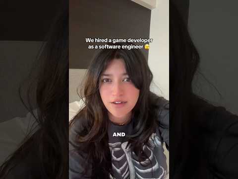 We hired a game developer as a software engineer 🫣