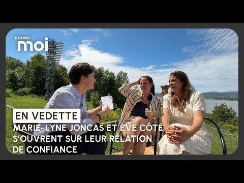Marie-Lyne Joncas et Ève Côté s’ouvrent sur leur relation de confiance