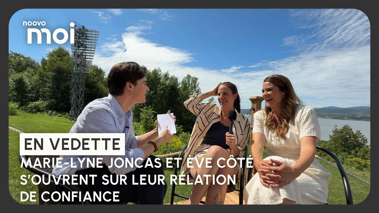 Marie-Lyne Joncas et Ève Côté partagent leur relation de confiance