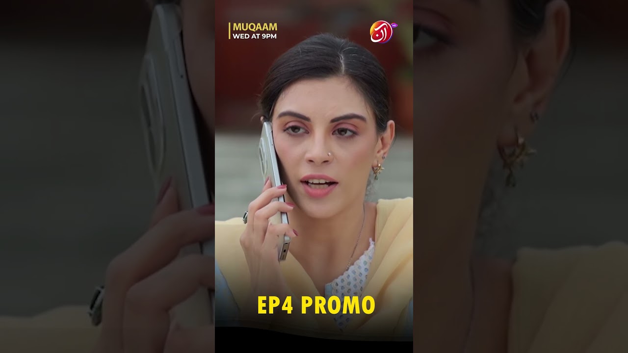 Muqaam Episode 04 Promo – Wednesday at 9 PM on AAN TV 🎬