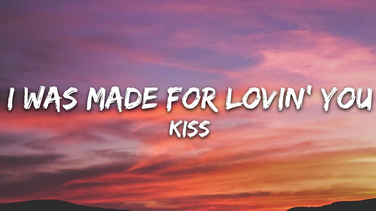 Kiss - I Was Made For Lovin' You (Lyrics) 🎶