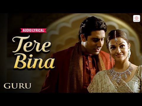 A.R. Rahman - Tere Bina | Lyrical Song | Aishwarya Rai | Abhishek Bachchan | Guru | Gulzar