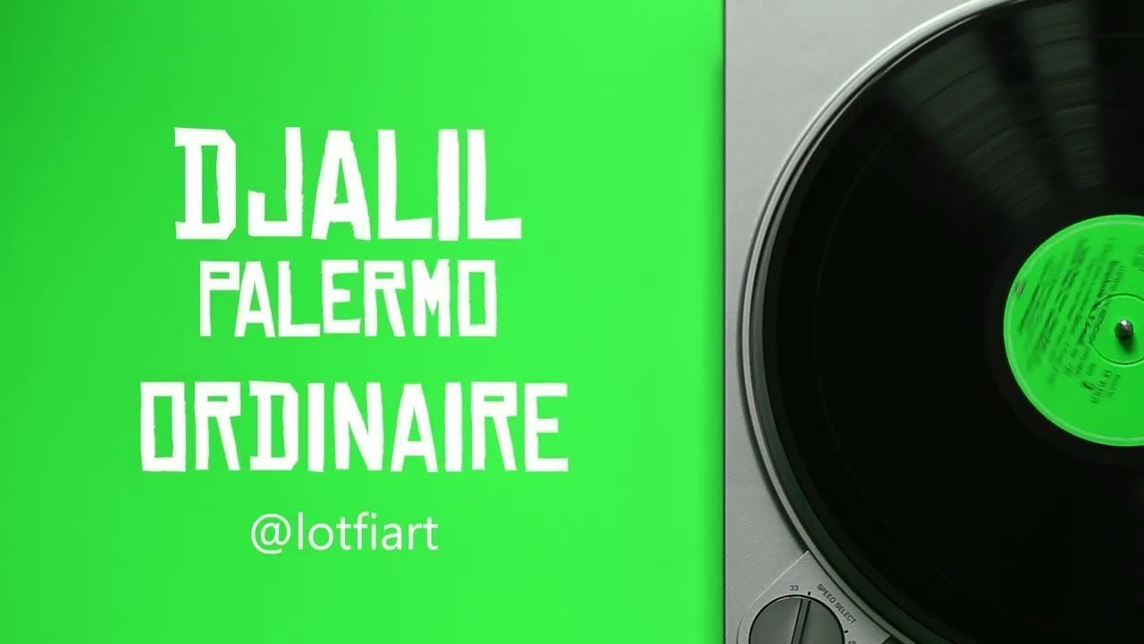 Djalil Palermo - ORDINAIRE 🎶
