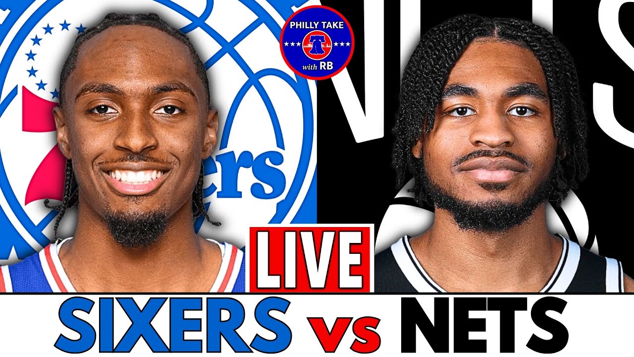 Live Score & Play-By-Play: Philadelphia 76ers vs Brooklyn Nets 🏀