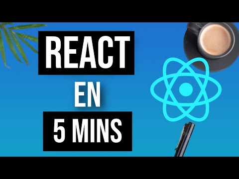 Apprendre REACT en juste 5 minutes !