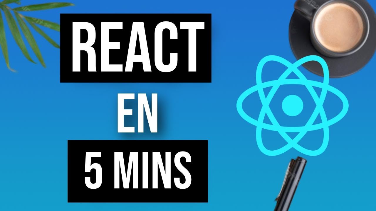 Apprenez React en seulement 5 minutes – Cours Gratuit 🚀