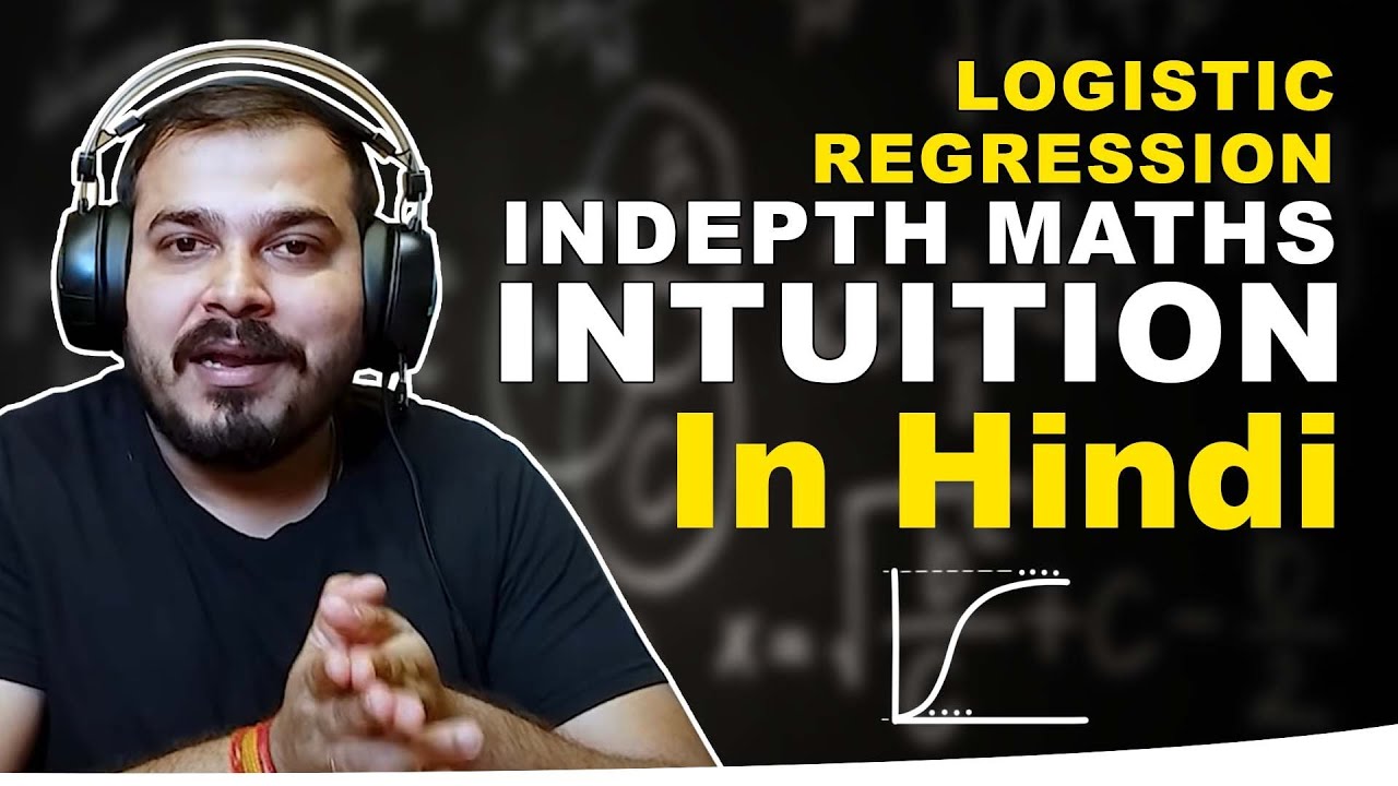 Logistic Regression Explained in Hindi: Complete Math & Intuition Guide 📊