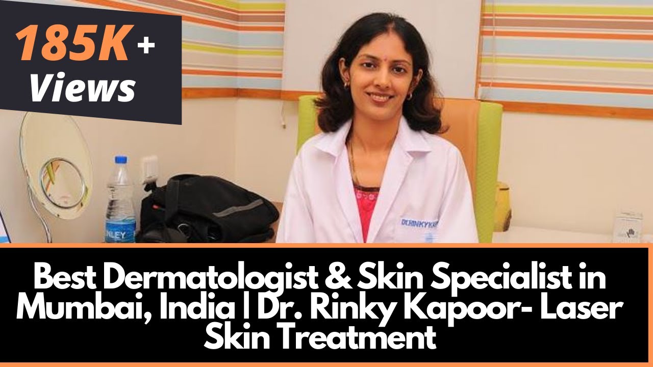 Best Dermatologist & Skin Specialist in Mumbai, India | Dr. Rinky Kapoor- Laser Skin Treatment