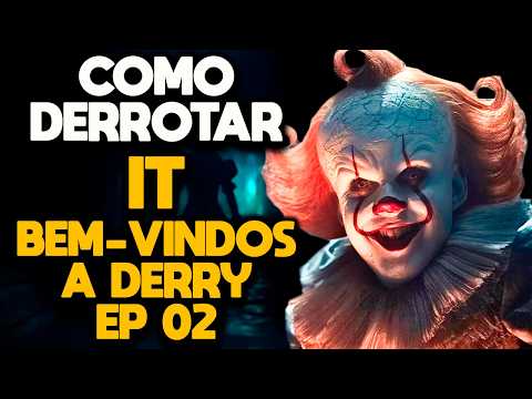 COMO DERROTAR IT BEM-VINDOS A DERRY - EPISÓDIO 2