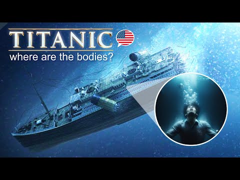 TITANIC, WHERE ARE THE BODIES?